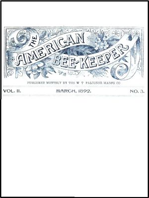 [Gutenberg 58191] • The American Bee-Keeper, Vol. II, Number 3, March, 1892